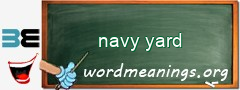 WordMeaning blackboard for navy yard